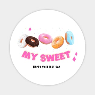 Happy sweetest day my sweet donuts design Magnet